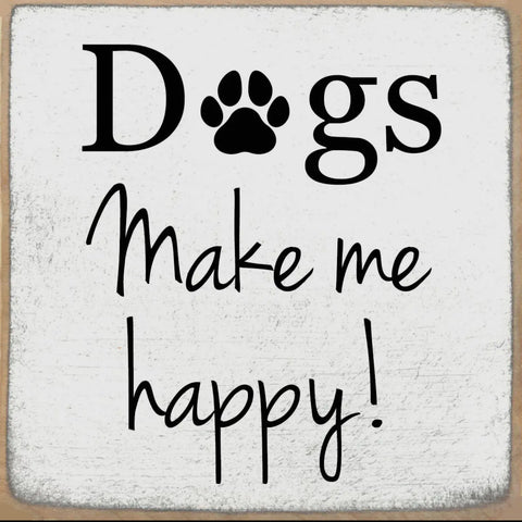 Accessories/Gifts - Dogs Make Me Happy Wooden Block Sign