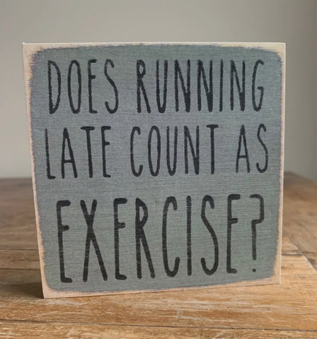 Accessories/Gifts - Running Late Wooden Block Sign